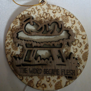 Word Became Flesh  Engraved Ornament